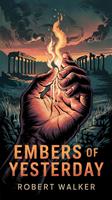   Embers of Yesterday