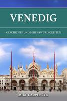  Venedig: Geschichte und Sehensw&uuml;rdigkeiten