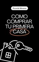 Como Comprar tu Primera Casa
