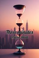   Three Minutes