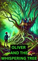 Oliver and the Whispering Tree: Fantasy Adventure for Kids
