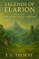   Legends Of Elarion The Shattered Crown