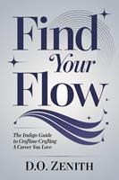   Find Your Flow: The Indigo Guide to Crafting a Career You Love