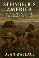 Steinbeck's America: Landscape, Labor, and the Great Depression