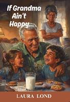 If Grandma Ain't Happy...