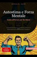 Autostima e Forza Mentale: Guida all'Amore per Se Stessi