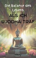   Die Balance des Lebens - Als ich Buddha traf