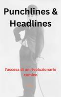   Punchlines & Headlines: l'ascesa di un rivoluzionario comico