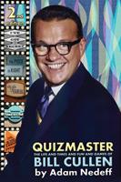   Quizmaster: The Life and Times and Fun and Games of Bill Cullen - Second Edition