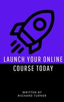 Launch Your Online Course Today