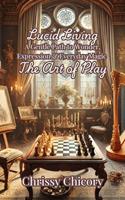  The Art of Play A Gentle Path to Wonder, Expression & Everyday Magic
