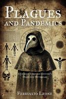   Plagues and Pandemics A Journey Through History’s Deadliest Outbreaks
