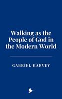   Walking as the People of God in the Modern World