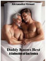 Daddy Knows Best: A Collection of Gay Erotica