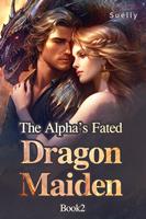 The Alpha’s Fated Dragon Maiden Book2