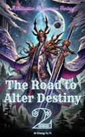 The Road to Alter Destiny