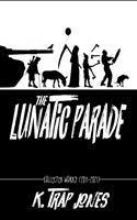   The Lunatic Parade