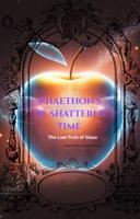 Phaethon's of Shattered Time: The Last Fruit of Glass