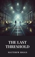   The Last Threshold
