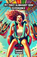My First Slingshot Ride Experience