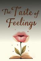   The Taste of Feelings