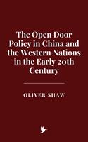   The Open Door Policy in China and the Western Nations in the Early 20th Century