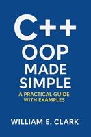   C++ OOP Made Simple: A Practical Guide with Examples