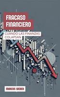 Fracaso Financiero: Cuando Las Finanzas Colapsan