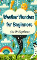  Weather Wonders for Beginners