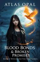 Blood Bonds & Broken Promises