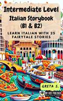   Intermediate Level Italian Storybook (B1 & B2): Learn Italian with 25 Fairytale Stories