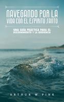   Navegando por la Vida con el Esp&iacute;ritu Santo: Una Gu&iacute;a Pr&aacute;ctica para el Discernimiento y la Obediencia