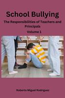   School Bullying: The Responsibilities of Teachers and Principals