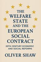   The Welfare State and the European Social Contract: 20th Century Economic and Social Reforms