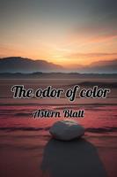   The odor of color