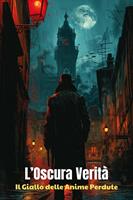 L’Oscura Verità: Il Giallo delle Anime Perdute