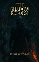   The Shadow Reborn