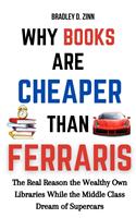   Why Books Are Cheaper Than Ferraris: The Real Reason the Wealthy Own Libraries While the Middle Class Dream of Supercars