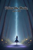   Follow the Music