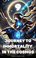 Journey to Immortality in the Cosmos