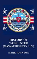  History of Worcester (Massachusetts, U.S.)