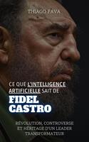 Ce Que L'intelligence Artificielle Sait De Fidel Castro: Révolution, Controverse Et Héritage D'un Leader Transformateur