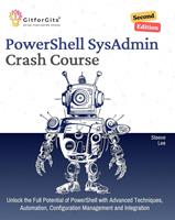   PowerShell SysAdmin Crash Course, Second Edition