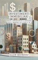   Investimenti Immobiliari: Rischi, Opportunità E Gestione Degli Immobili Di Lusso E In Affitto