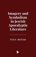 Imagery and Symbolism in Jewish Apocalyptic Literature