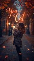   You And The Cat