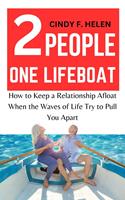   Two People, One Lifeboat: How to Keep a Relationship Afloat When the Waves of Life Try to Pull You Apart