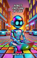   Robo&rsquo;s First Line of Code