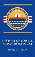   History of Lowell (Massachusetts, U.S.)
