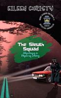   The Sleuth Squad-Adventures in Mystery Solving: A Collection of Thrilling Tales for Young Detectives